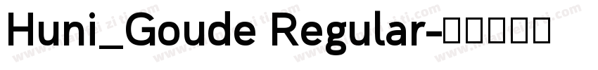 Huni_Goude Regular字体转换